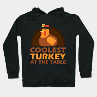 Coolest turkey at the table funny thanksgiving holiday Hoodie